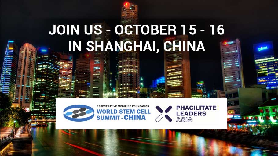 World Stem Cell Summit-CHINA and Phacilitate Leaders Asia taking place, October 15-16, at the Kerry Hotel Pudong Shanghai